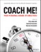 Coach Me! Your Personal Board of Directors. Leadership Advice from the World's Greatest Coaches. Edition No. 1 - Product Image