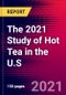 The 2021 Study of Hot Tea in the U.S - Product Thumbnail Image