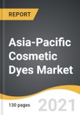Asia-Pacific Cosmetic Dyes Market 2021-2028- Product Image