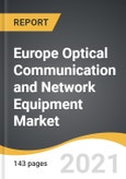 Europe Optical Communication and Network Equipment Market 2021-2028- Product Image