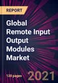 Global Remote Input Output Modules Market 2021-2025- Product Image