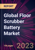 Global Floor Scrubber Battery Market 2023-2027- Product Image