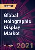 Global Holographic Display Market 2021-2025- Product Image