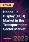 Heads-up Display (HUD) Market in the Transportation Sector Market 2024-2028- Product Image