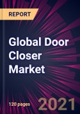 Global Door Closer Market 2021-2025- Product Image