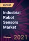 Industrial Robot Sensors Market 2021-2025 - Product Thumbnail Image