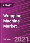 Wrapping Machine Market Share, Size, Trends, Industry Analysis Report, By Mode of Operation; By Machine Type; By Application; By Region; Segment Forecast, 2021 - 2028- Product Image