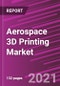 Aerospace 3D Printing Market Share, Size, Trends, Industry Analysis Report, By Technology; By Platform; By Vertical; By Application; By Region; Segment Forecast, 2021 - 2028 - Product Thumbnail Image