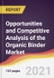 Opportunities and Competitive Analysis of the Organic Binder Market - Product Image