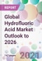 Global Hydrofluoric Acid Market Outlook to 2026 - Product Thumbnail Image