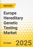 Europe Hereditary Genetic Testing Market - A Regional Analysis: Focus on Products, Sample Type, Applications, and Nordic and Baltic Region, Country Data (12 Countries), and Competitive Landscape - Analysis and Forecast, 2020-2031- Product Image