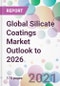 Global Silicate Coatings Market Outlook to 2026 - Product Thumbnail Image
