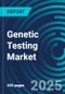 Genetic Testing Markets. Global Market Analysis with Forecasts by Applications, Technologies, Products and Users with Executive and Consultant Guides 2023 to 2027 - Product Thumbnail Image