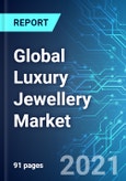 Global Luxury Jewellery Market: Size & Forecast with Impact Analysis of COVID-19 (2021-2025)- Product Image