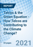 Telcos & the Green Equation - How Telcos are Contributing to the Climate Change?- Product Image