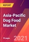 Asia-Pacific Dog Food Market- Size, Trends, Competitive Analysis and Forecasts (2021-2026) - Product Image