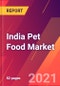 India Pet Food Market- Size, Trends, Competitive Analysis and Forecasts (2021-2026) - Product Thumbnail Image