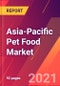 Asia-Pacific Pet Food Market- Size, Trends, Competitive Analysis and Forecasts (2021-2026) - Product Image