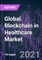 Global Blockchain in Healthcare Market 2020-2030 by Offering (Platform, Services), Type (Public, Private, Hybrid), Provider (Infrastructure, Middleware, Application), Application, End User, Organization Size, and Region: Trend Forecast and Growth Opportunity - Product Image