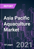 Asia Pacific Aquaculture Market 2020-2030 by Nature (Inland & Inshore, Offshore), Species, Environment (Marine Water, Fresh Water, Brackish Water), and Country: Trend Forecast and Growth Opportunity- Product Image