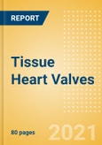 Tissue Heart Valves (Cardiovascular Devices) - Medical Devices Pipeline Product Landscape, 2021- Product Image