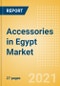 Accessories in Egypt - Sector Overview, Brand Shares, Market Size and Forecast to 2025 - Product Thumbnail Image
