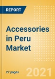Accessories in Peru - Sector Overview, Brand Shares, Market Size and Forecast to 2025- Product Image