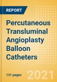 Percutaneous Transluminal Angioplasty (PTA) Balloon Catheters (Cardiovascular Devices) - Medical Devices Pipeline Product Landscape, 2021- Product Image