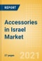 Accessories in Israel - Sector Overview, Brand Shares, Market Size and Forecast to 2025 - Product Thumbnail Image