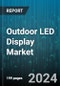 Outdoor LED Display Market by Mounting Type, Display Type, Technology, Application, End User - Global Forecast 2025-2030 - Product Thumbnail Image