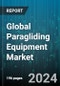 Global Paragliding Equipment Market by Product (Harnesses & Reserve Parachutes, Paragliders, Protective Gears), End User (Professional Users, Recreational Users) - Forecast 2024-2030 - Product Thumbnail Image