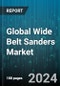 Global Wide Belt Sanders Market by Type (Compact Machine, Large Machine, Standard Machine), Application (Industrial, Woodworking Shops) - Forecast 2024-2030 - Product Image