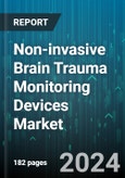 Non-invasive Brain Trauma Monitoring Devices Market by Product, End-User - Global Forecast 2025-2030- Product Image