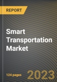 Smart Transportation Market Research Report by Type, Component, Communication Technology, Roadway, Railway, Airway, Maritime, Application, Roadways type, State - United States Forecast to 2027 - Cumulative Impact of COVID-19- Product Image