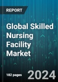 Global Skilled Nursing Facility Market by Type (Freestanding, Hospital), Ownership (For-Profit Facilities, Government Facilities, Non-Profit Facilities), Service - Forecast 2024-2030- Product Image