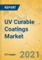 UV Curable Coatings Market - Global Outlook & Forecast 2021-2026 - Product Image