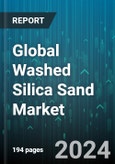 Global Washed Silica Sand Market by Type (Concrete Sand, Masonry Sand, White Sand), Form (Coarse, Fine, Medium), Fe Content, Application - Forecast 2024-2030- Product Image