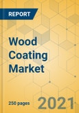 Wood Coating Market - Global Outlook & Forecast 2021-2026- Product Image
