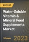 Water-Soluble Vitamin & Mineral Feed Supplements Market Research Report by Mineral Type (Macro Minerals and Trace Minerals), Water-soluble Vitamin Type, State - United States Forecast to 2027 - Cumulative Impact of COVID-19 - Product Image