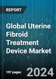 Global Uterine Fibroid Treatment Device Market by Technology (Ablation Techniques, Embolization Techniques, Laparoscopic Techniques), Mode of Treatment (Invasive Treatment, Minimally Invasive Treatment, Non-Invasive Treatment) - Forecast 2024-2030- Product Image