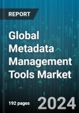 Global Metadata Management Tools Market by Component (Services, Tools), Type (Business Metadata, Operational Metadata, Technical Metadata), Business Function, Application, Deployment Mode, Organization Size, Vertical - Forecast 2024-2030- Product Image