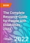 The Complete Resource Guide for People with Disabilities, 2023 - Product Image