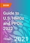 Guide to U.S. HMOs and PPOs, 2022 - Product Thumbnail Image