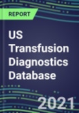 2021-2025 US Transfusion Diagnostics Database: Supplier Shares, Volume and Sales Segment Forecasts for over 40 Tests- Product Image