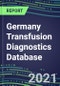 2021-2025 Germany Transfusion Diagnostics Database: Supplier Shares, Volume and Sales Segment Forecasts for over 40 Tests - Product Thumbnail Image