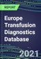 2021-2025 Europe Transfusion Diagnostics Database: France, Germany, Italy, Spain, UK--Supplier Shares, Volume and Sales Segment Forecasts for over 40 Tests - Product Thumbnail Image
