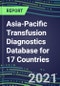 2021-2025 Asia-Pacific Transfusion Diagnostics Database for 17 Countries: Supplier Shares, Volume and Sales Segment Forecasts for over 40 Tests - Product Thumbnail Image