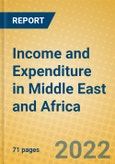 Income and Expenditure in Middle East and Africa- Product Image