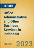 Office Administrative and Other Business Services in Indonesia: ISIC 7499- Product Image