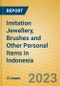 Imitation Jewellery, Brushes and Other Personal Items in Indonesia: ISIC 3699 - Product Thumbnail Image